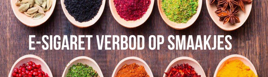 E-sigaret verbod op smaakjes E-sigaret verbod op smaakjes